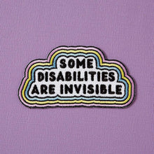 Load image into Gallery viewer, Some Disabilities Are Invisible Embroidered Iron On Patch
