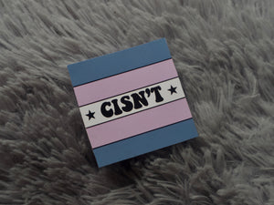 Cisn't Vinyl Sticker