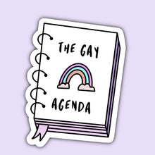 Load image into Gallery viewer, Gay Agenda Vinyl Sticker
