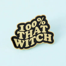 Load image into Gallery viewer, 100% That Witch Enamel Pin
