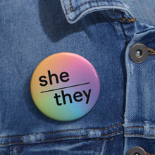 Load image into Gallery viewer, She/They Pin Badge
