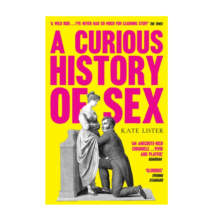 A Curious History Of Sex Kate Lister Vagina Museum