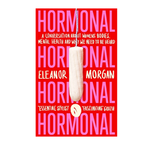 Hormonal - Eleanor Morgan