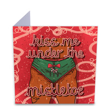 Load image into Gallery viewer, Kiss Me Under The Mistletoe Christmas Card
