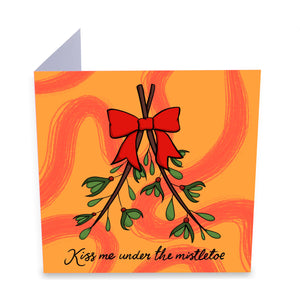 Kiss Me Under The Mistletoe Christmas Greeting Card