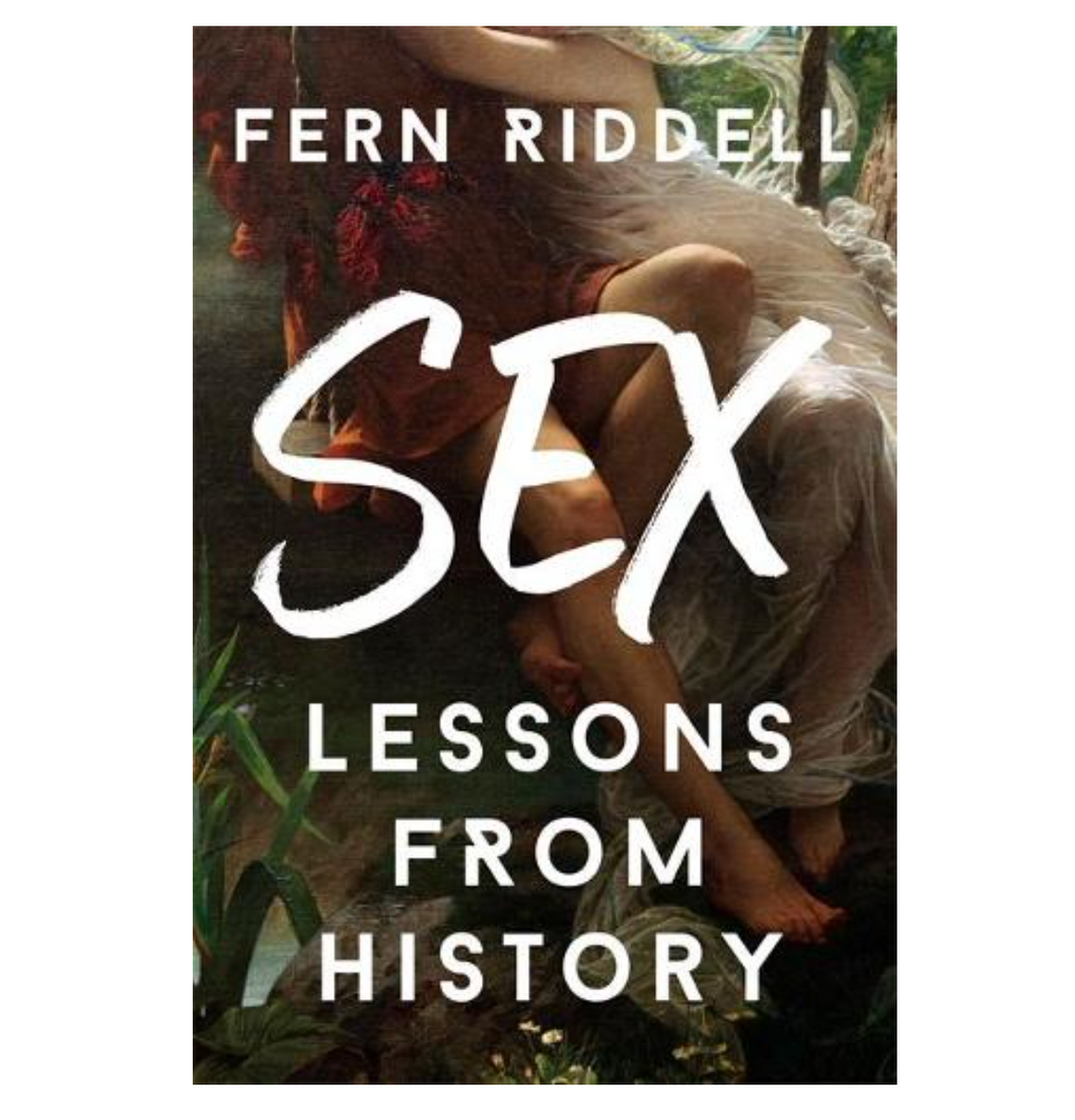 Sex: Lessons From History - Dr Fern Riddell