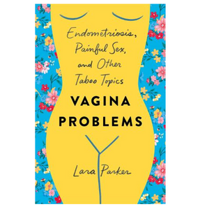 Vagina Problems - Lara Parker