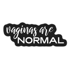Load image into Gallery viewer, Vaginas Are Normal Vinyl Sticker
