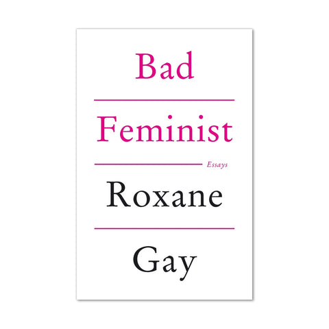 Bad Feminist - Roxane Gay