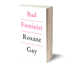 Load image into Gallery viewer, Bad Feminist - Roxane Gay
