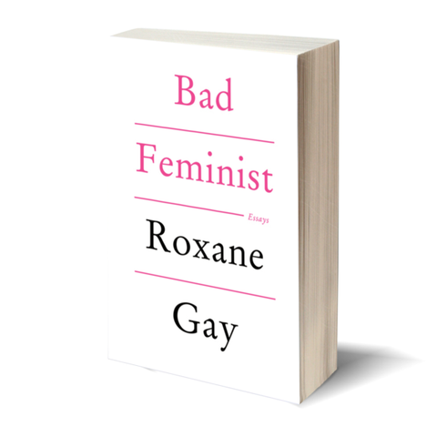 Bad Feminist - Roxane Gay