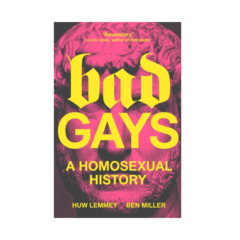 Bad Gays - Huw Lemmey and Ben Miller
