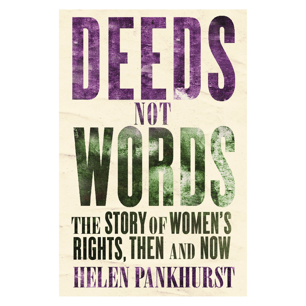 Deeds Not Words - Helen Pankhurst