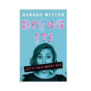 Doing It: Let's Talk About Sex - Hannah Witton