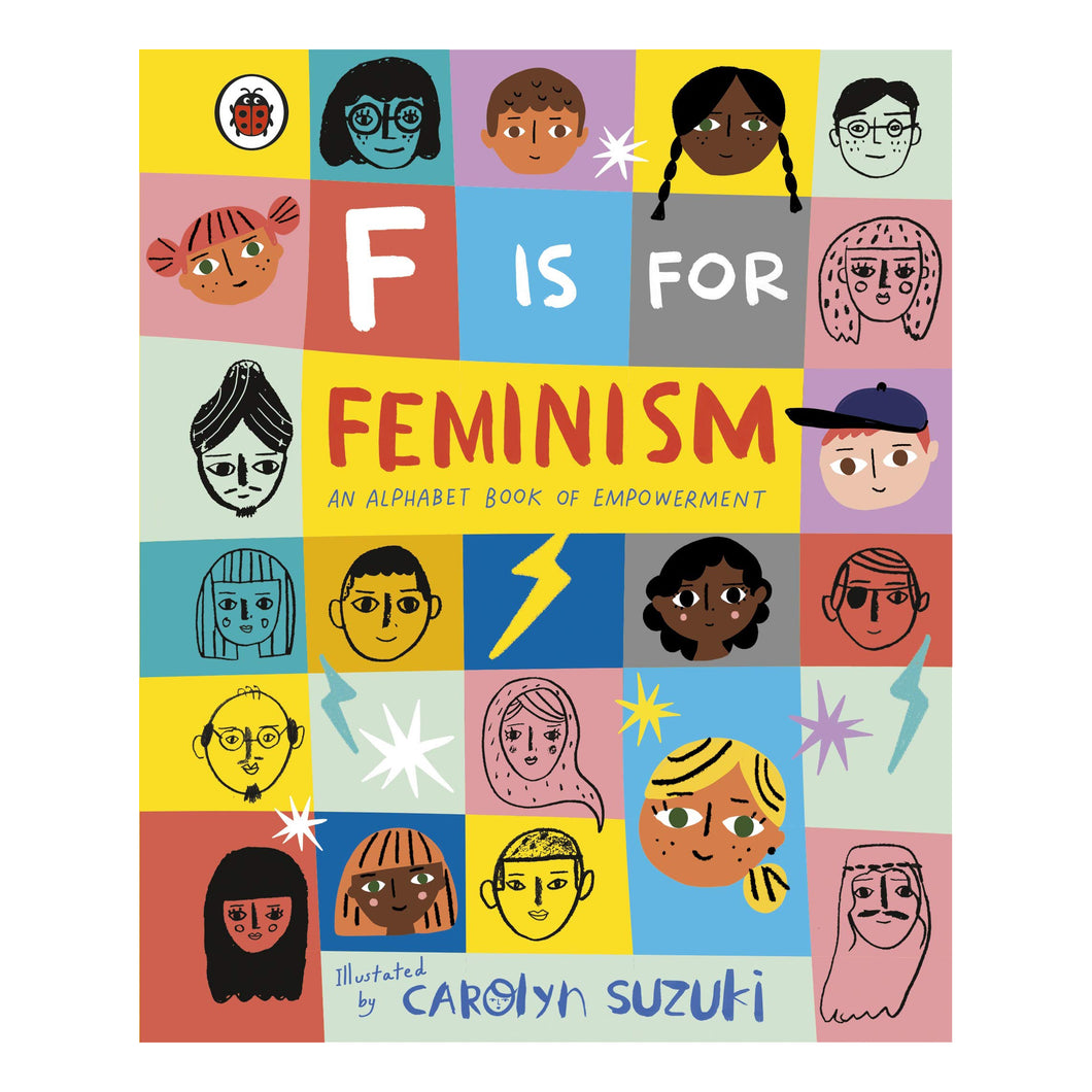 F is for Feminism: An Alphabet Book of Empowerment - Carolyn Suzuki