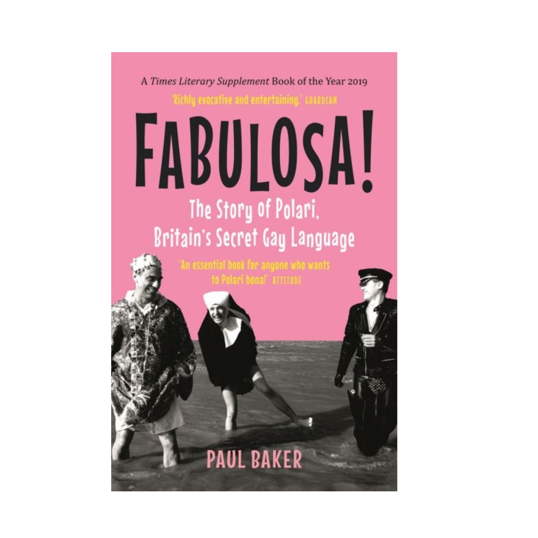 FABULOSA! The Story of Polari, Britain's Secret Gay Language - Paul Baker