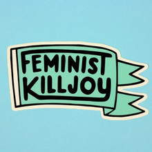 Load image into Gallery viewer, Feminist Killjoy Vinyl Sticker
