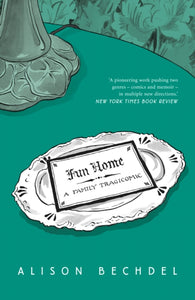 Fun Home: A family Tragicomic - Alison Bechdel