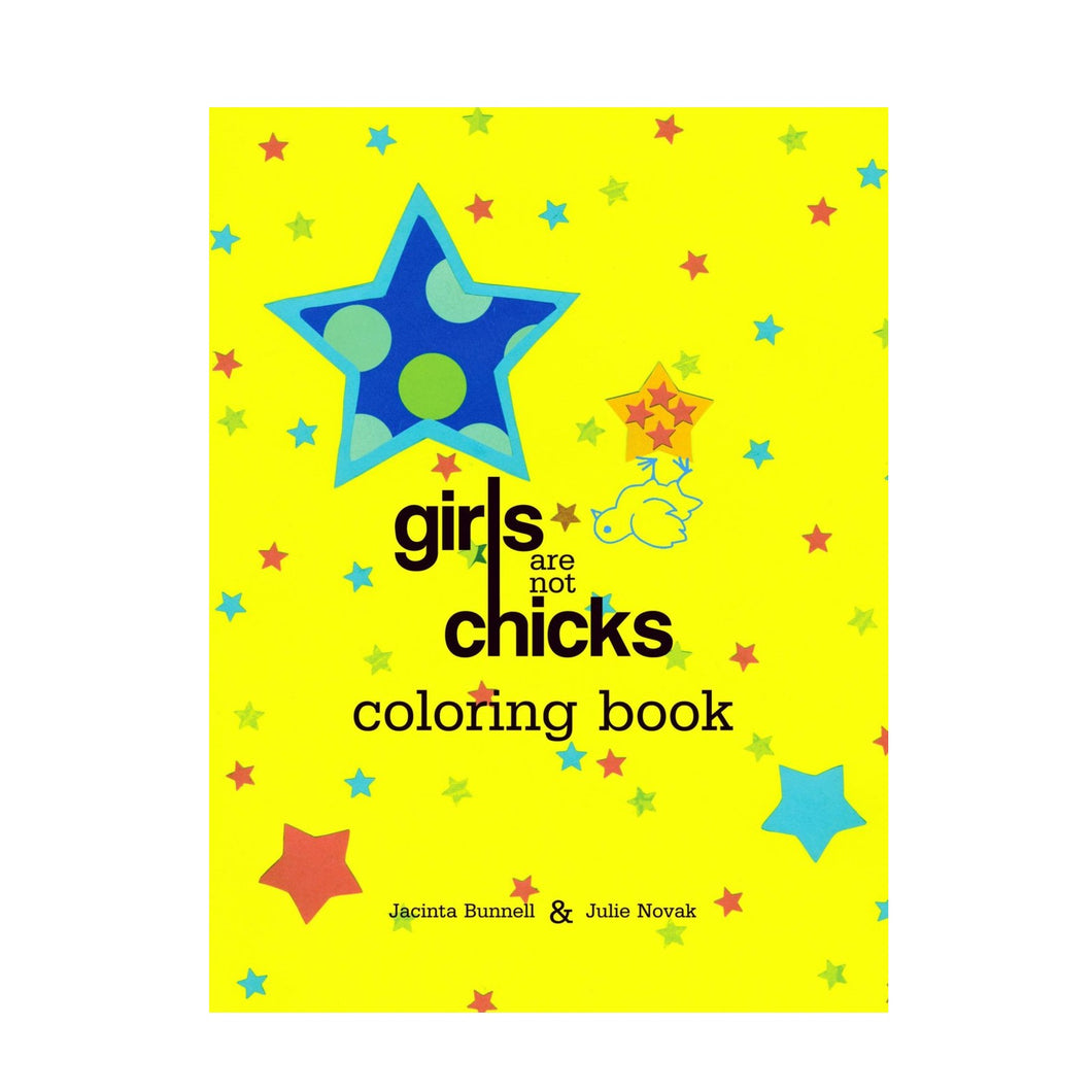 Girls Are Not Chicks Colouring Book - Jacinta Bunnell & Julie Novak