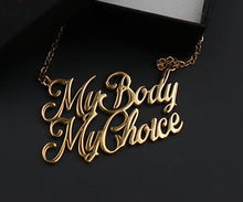 Load image into Gallery viewer, My Body My Choice Necklace
