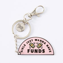 Load image into Gallery viewer, Girls Just Want To Have Funds Enamel Keyring

