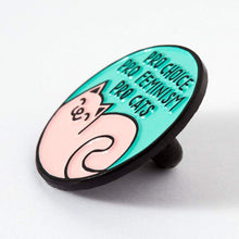 Load image into Gallery viewer, Pro Cats Pro Choice Enamel Pin
