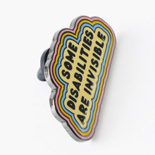 Load image into Gallery viewer, Some Disabilities Are Invisible Enamel Pin

