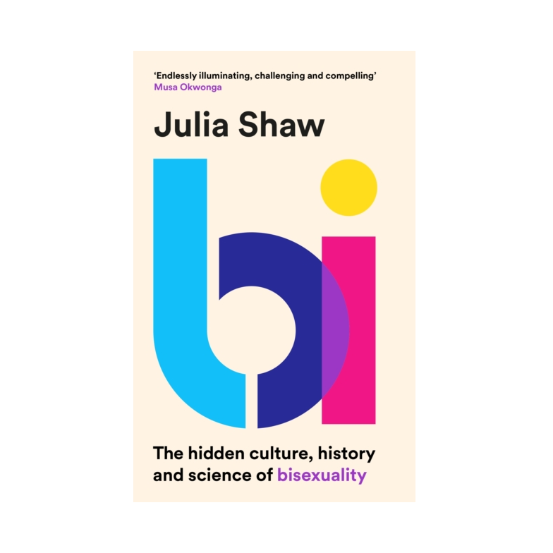 Bi : The Hidden Culture, History and Science of Bisexuality by Dr Julia Shaw