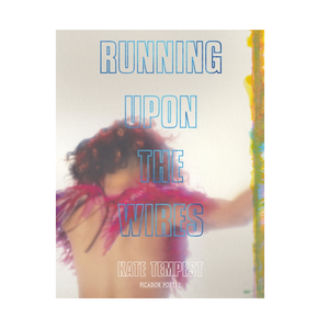 Running Upon The Wires by Kate Tempest