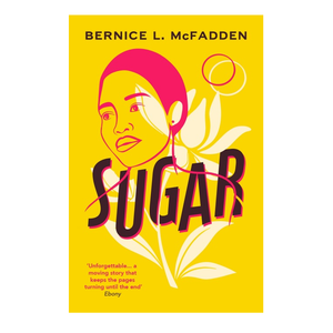 Sugar - Bernice L.McFadden