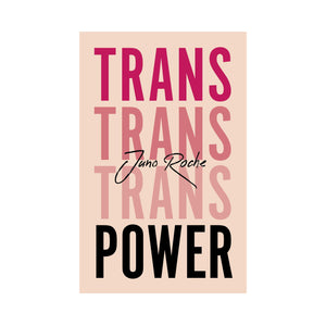 Trans Power - Juno Roche