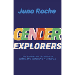 Gender Explorers - Juno Roche