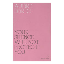 Load image into Gallery viewer, Your Silence Will Not Protect You - Audre Lorde
